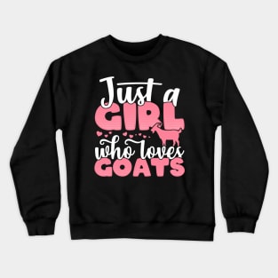 Just a Girl who Loves Goats Funny Goat Farmer Gift print Crewneck Sweatshirt